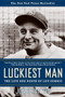 Luckiest Man (The Life and Death of Lou Gehrig) by Jonathan Eig, 9780743268936