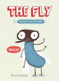 The Fly (The Disgusting Critters Series) - 9781101918401 by Elise Gravel, 9781101918401