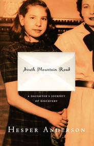 South Mountain Road (A Daughter's Journey of Discovery) by Hesper Anderson, 9780743242462
