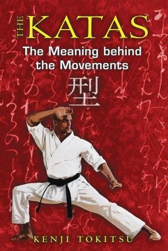 The Katas (The Meaning behind the Movements) by Kenji Tokitsu, 9781594773488