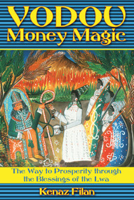 Vodou Money Magic (The Way to Prosperity through the Blessings of the Lwa) by Kenaz Filan, 9781594773310