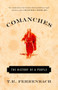 Comanches (The History of a People) by T.R. Fehrenbach, 9781400030491