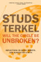 Will the Circle Be Unbroken? (Reflections on Death, Rebirth, and Hunger for a Faith) by Studs Terkel, Jane Gross, 9781620970119