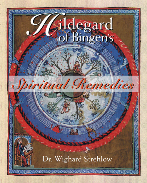 Hildegard of Bingen's Spiritual Remedies by Dr. Wighard Strehlow, 9780892819850