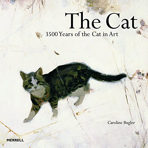 The Cat (3500 Years of the Cat in Art) by Caroline Bugler, 9781858945309