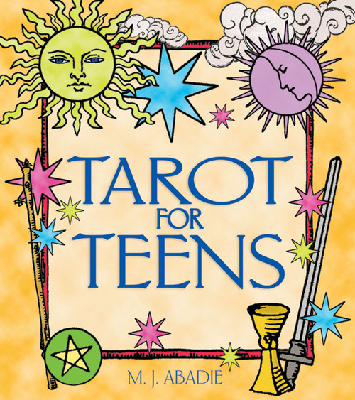 Tarot for Teens by M. J. Abadie, 9780892819171