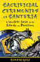 Sacrificial Ceremonies of Santería (A Complete Guide to the Rituals and Practices) by Ócha'ni Lele, 9781594774553