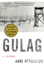 Gulag (Pulitzer Prize Winner) (A History) by Anne Applebaum, 9781400034093
