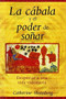 La cábala y el poder de soñar (Despertar a una vida visionaria) by Catherine Shainberg, 9781594773266
