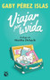 Viajar por la vida (Spanish Edition) by Gaby Pérez Islas, Martha Debayle, 9786070725630