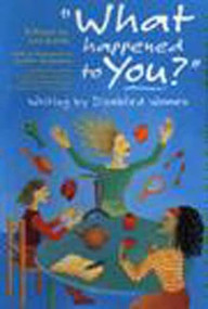 'What Happened to You?' (Writing by Disabled Women) by Lois Keith, 9781565840256