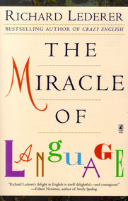 The Miracle of Language by Richard Lederer, 9780671028114