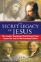 The Secret Legacy of Jesus (The Judaic Teachings That Passed from James the Just to the Founding Fathers) by Jeffrey J. Bütz, James D. Tabor, 9781594773075