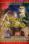 Pagan Astrology (Spell-Casting, Love Magic, and Shamanic Stargazing) by Raven Kaldera, 9781594773020