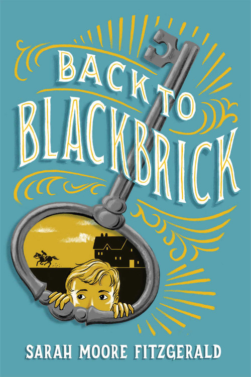 Back to Blackbrick by Sarah Moore Fitzgerald, 9781442481558