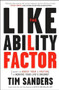 The Likeability Factor (How to Boost Your L-Factor and Achieve Your Life's Dreams) by Tim Sanders, 9781400080502