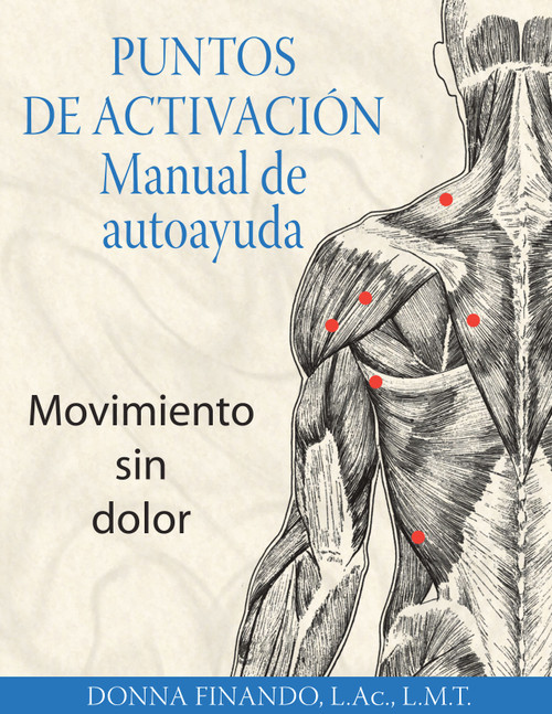 Puntos de activación: Manual de autoayuda (Movimiento sin dolor) (Spanish Edition) by Donna Finando, 9781594772801