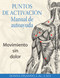 Puntos de activación: Manual de autoayuda (Movimiento sin dolor) (Spanish Edition) by Donna Finando, 9781594772801