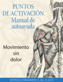 Puntos de activación: Manual de autoayuda (Movimiento sin dolor) (Spanish Edition) by Donna Finando, 9781594772801