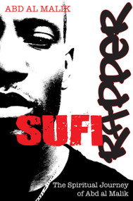 Sufi Rapper (The Spiritual Journey of Abd al Malik) by Abd al Malik, 9781594772788