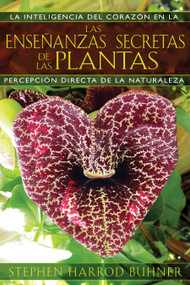 Las enseñanzas secretas de las plantas (La inteligencia del corazón en la percepción directa de la naturaleza) (Spanish Edition) by Stephen Harrod Buhner, 9781594774140