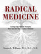 Radical Medicine (Cutting-Edge Natural Therapies That Treat the Root Causes of Disease) by Louisa L. Williams, 9781594774119