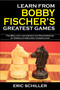 Learn from Bobby Fischer's Greatest Games by Eric Schiller, 9781580422352