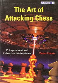 The Art of Attacking Chess by Zenon Franco, Phil Adams, 9781904600978