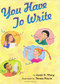 You Have to Write by Janet S. Wong, Teresa Flavin, 9780689834097