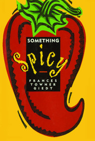 Something Spicy by Frances Giedt, 9781476745626