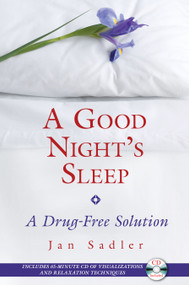 A Good Night's Sleep (A Drug-Free Solution) by Jan Sadler, 9781594772344