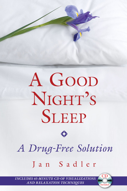 A Good Night's Sleep (A Drug-Free Solution) by Jan Sadler, 9781594772344