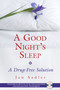 A Good Night's Sleep (A Drug-Free Solution) by Jan Sadler, 9781594772344