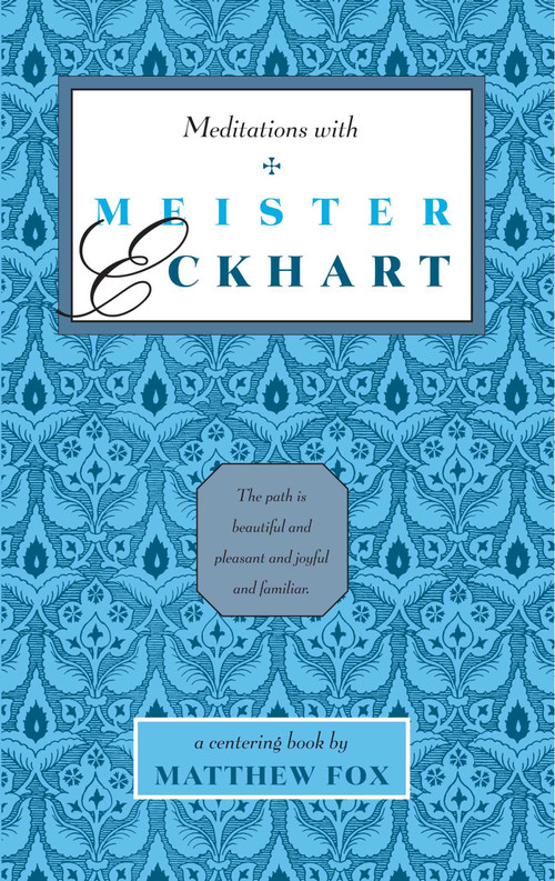Meditations with Meister Eckhart by Matthew Fox, 9780939680047