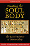 Creating the Soul Body (The Sacred Science of Immortality) by Robert E. Cox, 9781594772214