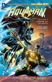 Aquaman Vol. 3: Throne of Atlantis (The New 52) by Geoff Johns, Paul Pelletier, Ivan Reis, 9781401246952