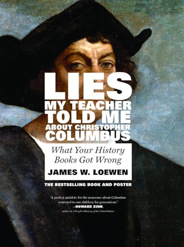 Lies My Teacher Told Me About Christopher Columbus (What Your History Books Got Wrong) by James W. Loewen, 9781595589859