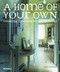 A Home of Your Own (Creating Interiors with Character) by Sally Coulthard, 9781858945941