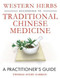 Western Herbs according to Traditional Chinese Medicine (A Practitioner's Guide) by Thomas Avery Garran, 9781594771910