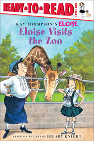 Eloise Visits the Zoo (Ready-to-Read Level 1) by Kay Thompson, Lisa McClatchy, Tammie Lyon, Hilary Knight, 9781416986423