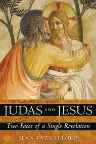 Judas and Jesus (Two Faces of a Single Revelation) by Jean-Yves Leloup, 9781594771668