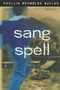 Sang Spell by Phyllis Reynolds Naylor, 9781481415897