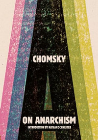 On Anarchism by Noam Chomsky, 9781595589101