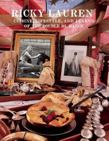 Ricky Lauren: Cuisine, Lifestyle, and Legend of the Double RL Ranch by Ricky Lauren, 9781595910752