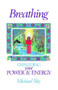 Breathing (Expanding Your Power and Energy) by Michael Sky, 9780939680825