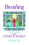 Breathing (Expanding Your Power and Energy) by Michael Sky, 9780939680825