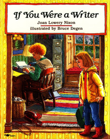 If You Were a Writer by Joan Lowery Nixon, Bruce Degen, 9780689719004