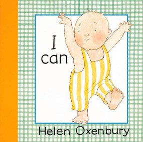 I Can by Helen Oxenbury, Helen Oxenbury, 9781564025470