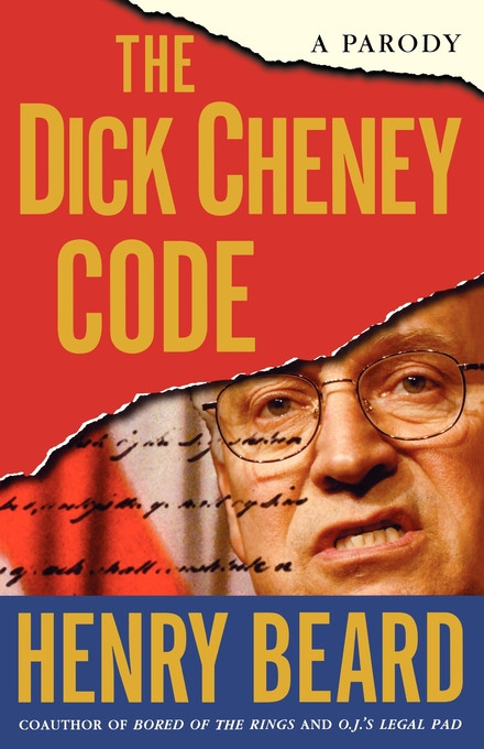 The Dick Cheney Code (A Parody) by Henry Beard, 9780743270021