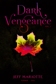 Dark Vengeance Vol. 1 (Summer, Fall) by Jeff Mariotte, 9781442429758